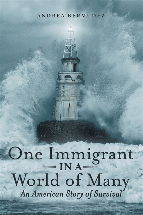 One Immigrant in a World of Many: An American Story of Survival (Paperback)