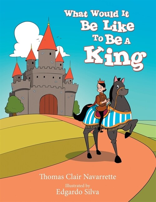 What Would It Be Like to Be a King (Paperback)