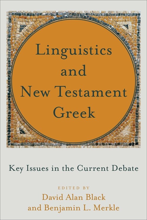 Linguistics and New Testament Greek: Key Issues in the Current Debate (Paperback)