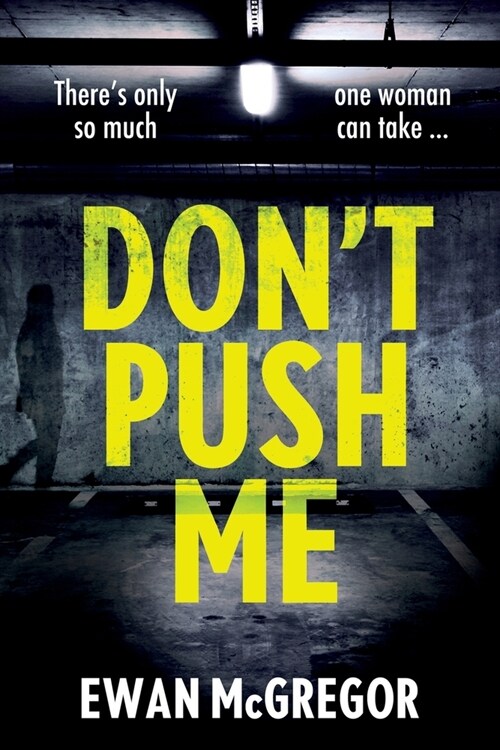 Dont Push Me: Theres only so much one woman can take... (Paperback)