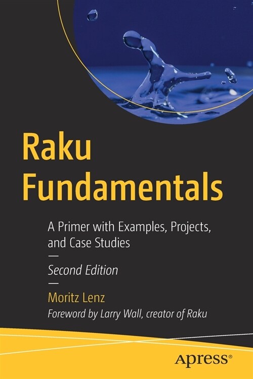 Raku Fundamentals: A Primer with Examples, Projects, and Case Studies (Paperback, 2)