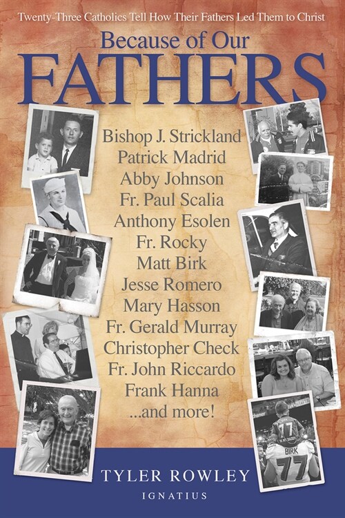 Because of Our Fathers: Twenty-Three Catholics Tell How Their Fathers Led Them to Christ (Paperback)