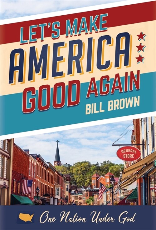 Lets Make America Good Again (Hardcover)