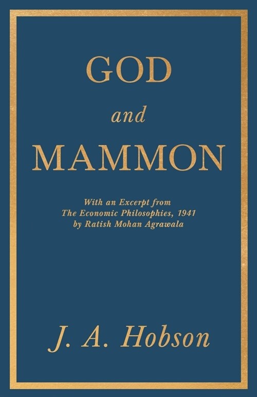 God and Mammon - With an Excerpt from The Economic Philosophies, 1941 by Ratish Mohan Agrawala (Paperback)