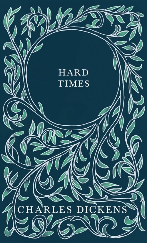Hard Times: With Appreciations and Criticisms By G. K. Chesterton (Hardcover)