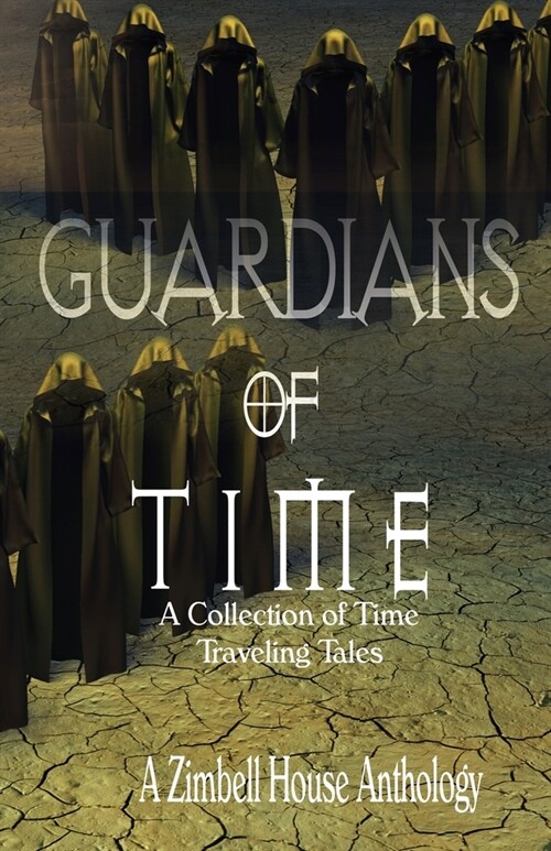 Guardians of Time: A Collection of Time Traveling Tales (Paperback)