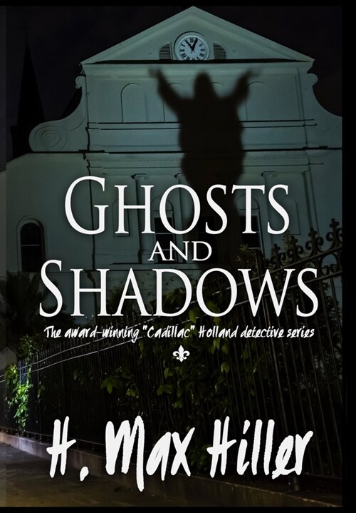 Ghosts and Shadows: Cadillac Holland Mysteries 4 (Hardcover)