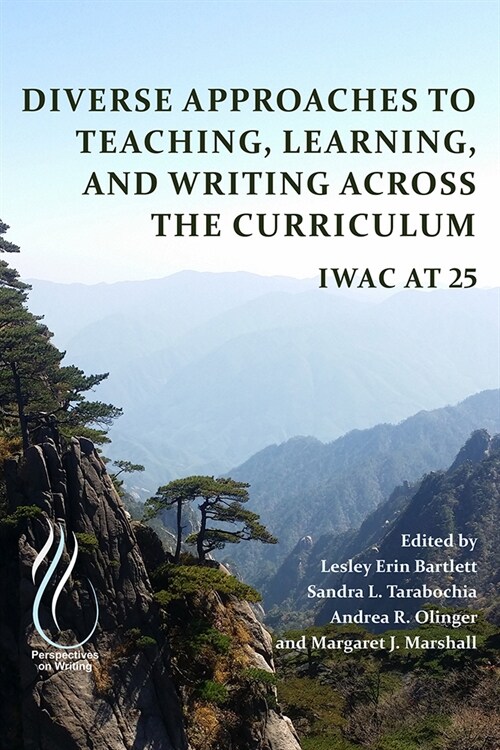 Diverse Approaches to Teaching, Learning, and Writing Across the Curriculum: Iwac at 25 (Paperback)