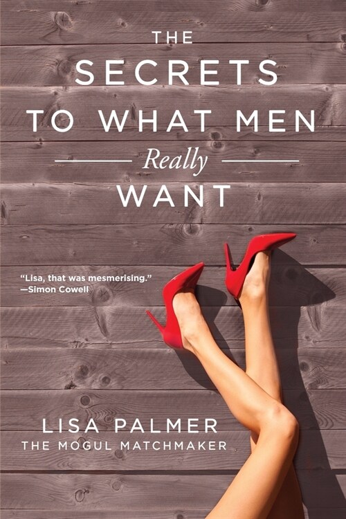 The Secrets to What Men Really Want (Paperback)