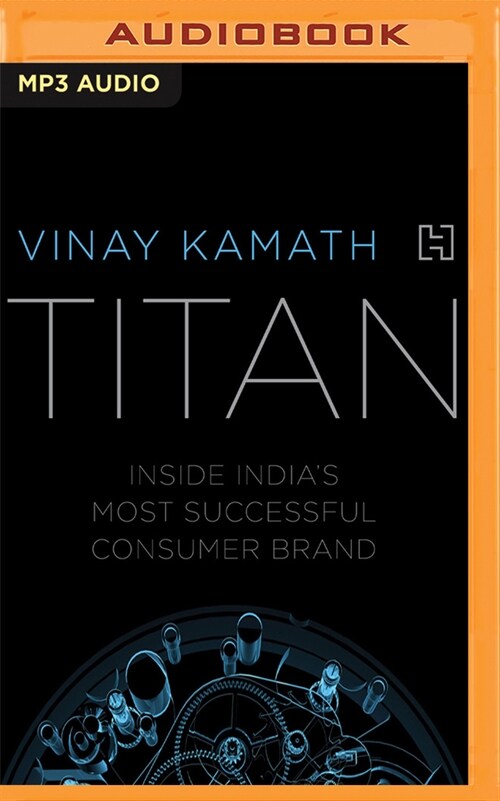 Titan: Inside Indias Most Successful Consumer Brand (MP3 CD)