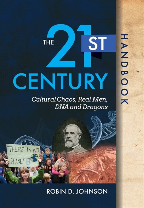 The 21st Century Handbook: Cultural Chaos, Real Men, DNA, and Dragons (Hardcover)