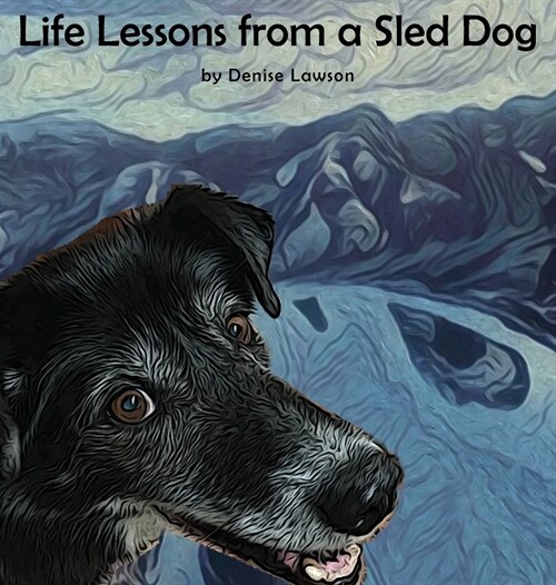 Life Lessons from a Sled Dog (Hardcover)