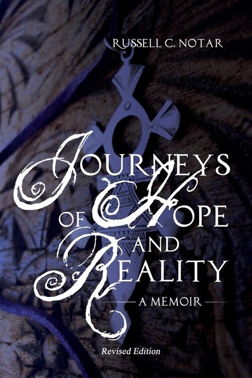 Journeys of Hope and Reality: A Memoir: Revised Edition (Paperback)