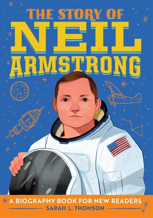 The Story of Neil Armstrong: An Inspiring Biography for Young Readers (Paperback)