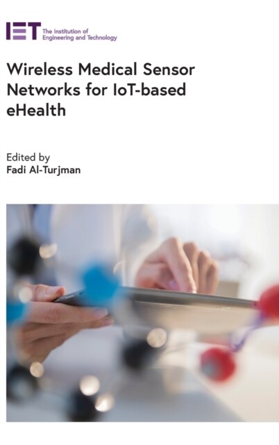 Wireless Medical Sensor Networks for Iot-Based Ehealth (Hardcover)