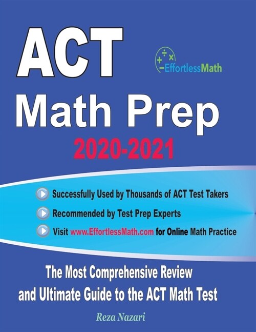 ACT Math Prep 2020-2021: The Most Comprehensive Review and Ultimate Guide to the ACT Math Test (Paperback)