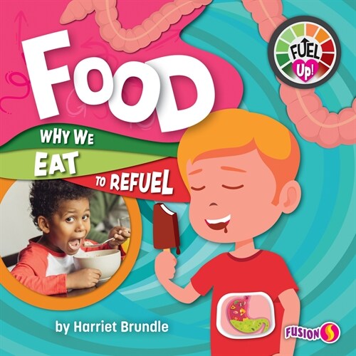 Food: Why We Eat to Refuel (Library Binding)