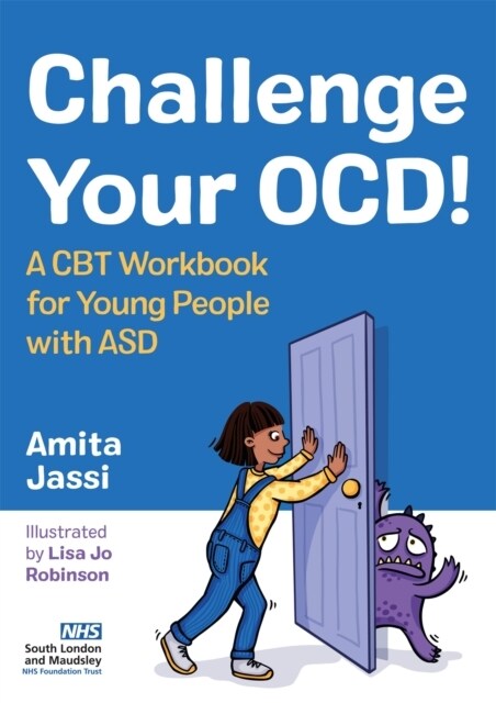 Challenge Your OCD! : A CBT Workbook for Young People with Asd (Paperback, Illustrated ed)