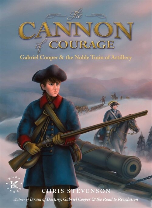 The Cannon of Courage: Gabriel Cooper & the Noble Train of Artillery (Paperback)