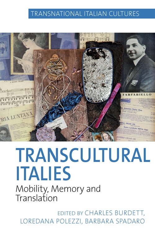 Transcultural Italies: Mobility, Memory and Translation (Hardcover)