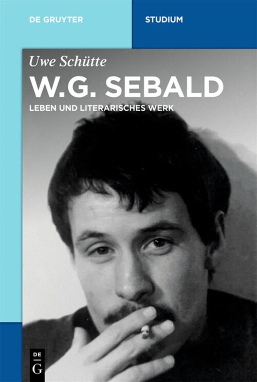 W.G. Sebald: Leben Und Literarisches Werk (Paperback)