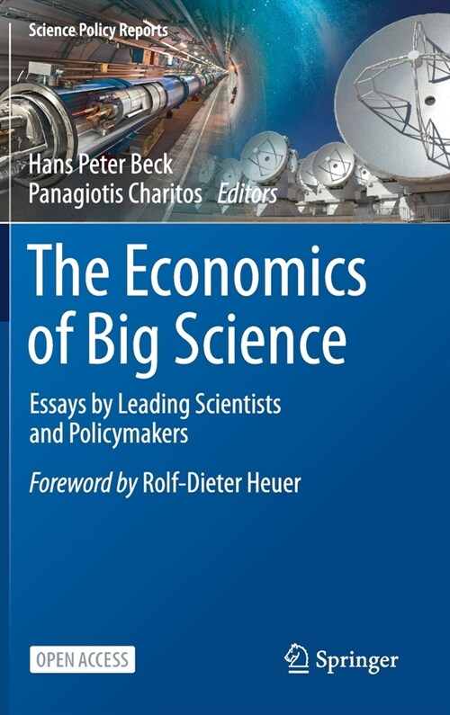 The Economics of Big Science: Essays by Leading Scientists and Policymakers (Hardcover, 2021)