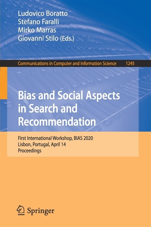 Bias and Social Aspects in Search and Recommendation: First International Workshop, Bias 2020, Lisbon, Portugal, April 14, Proceedings (Paperback, 2020)