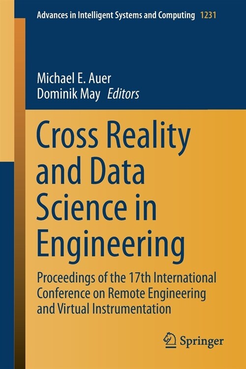 Cross Reality and Data Science in Engineering: Proceedings of the 17th International Conference on Remote Engineering and Virtual Instrumentation (Paperback, 2021)