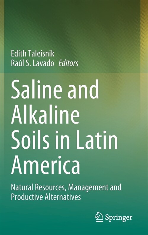 Saline and Alkaline Soils in Latin America: Natural Resources, Management and Productive Alternatives (Hardcover, 2021)