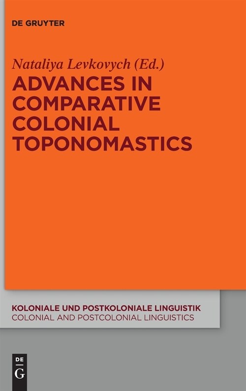 Advances in Comparative Colonial Toponomastics (Hardcover)