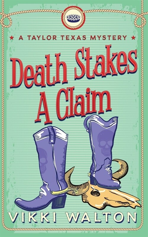 Death Stakes A Claim: A Taylor Texas Mystery (Paperback)