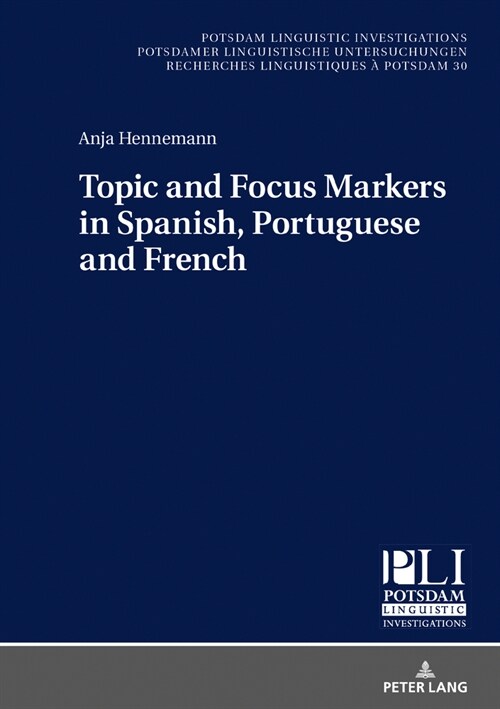 Topic and Focus Markers in Spanish, Portuguese and French (Hardcover)