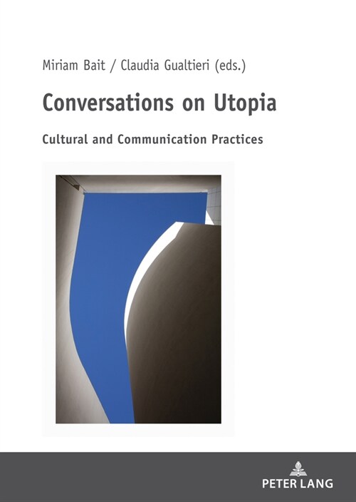 Conversations on Utopia: Cultural and Communication Practices (Hardcover)