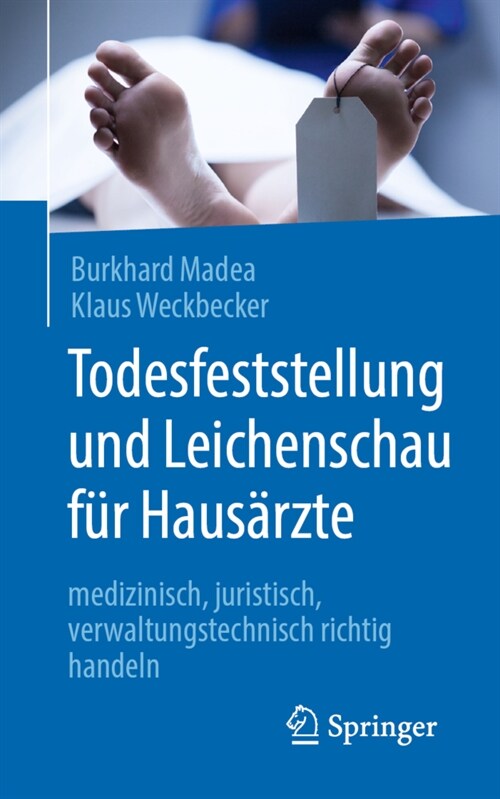 Todesfeststellung Und Leichenschau F? Haus?zte: Medizinisch, Juristisch, Verwaltungstechnisch Richtig Handeln (Paperback, 1. Aufl. 2020)