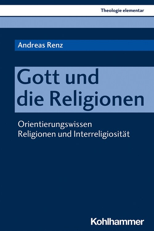 Gott Und Die Religionen: Orientierungswissen Religionen Und Interreligiositat (Paperback)