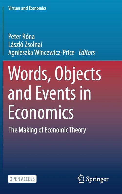 Words, Objects and Events in Economics: The Making of Economic Theory (Hardcover, 2021)
