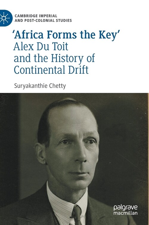 africa Forms the Key: Alex Du Toit and the History of Continental Drift (Hardcover, 2021)