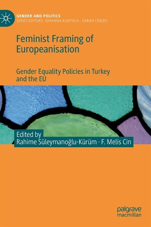 Feminist Framing of Europeanisation: Gender Equality Policies in Turkey and the Eu (Hardcover, 2021)