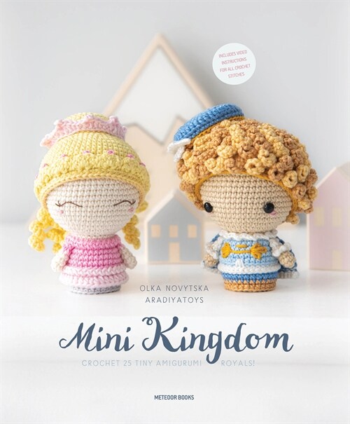 Mini Kingdom: Crochet 36 Tiny Amigurumi Royals! (Paperback)