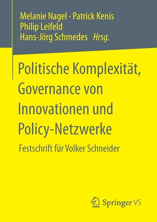 Politische Komplexit?, Governance Von Innovationen Und Policy-Netzwerke: Festschrift F? Volker Schneider (Paperback, 1. Aufl. 2020)