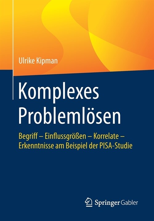 Komplexes Probleml?en: Begriff - Einflussgr秤en - Korrelate - Erkenntnisse Am Beispiel Der Pisa-Studie (Paperback, 1. Aufl. 2020)