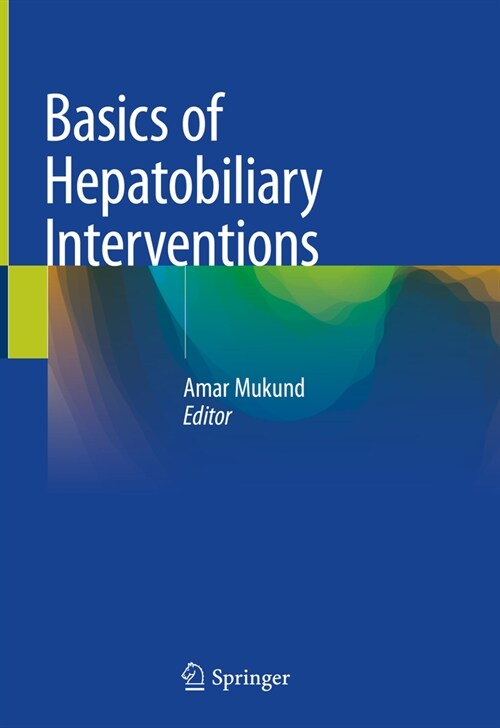 Basics of Hepatobiliary Interventions (Hardcover, 2021)