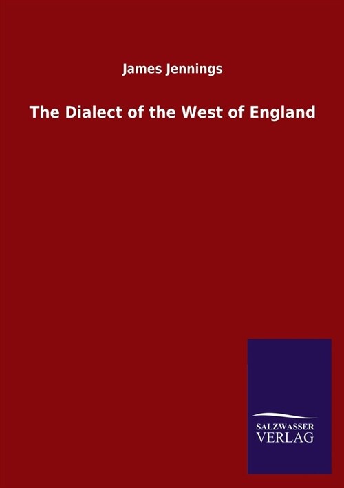 The Dialect of the West of England (Paperback)