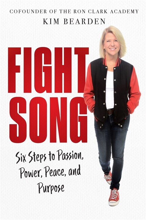 Fight Song: Six Steps to Passion, Power, Peace, and Purpose (Paperback)