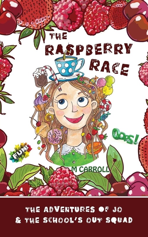 The Raspberry Race: The Adventures of Jo & the Schools Out Squad (Paperback)