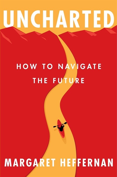 Uncharted: How to Navigate the Future (Hardcover)