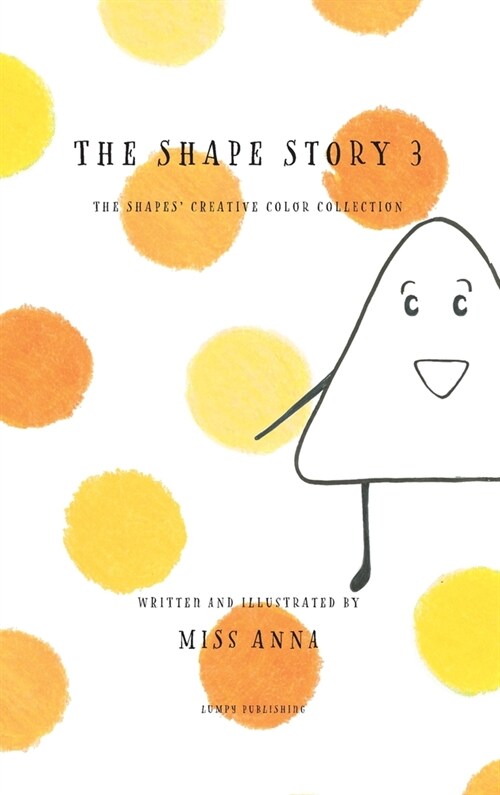 The Shape Story 3: The Shapes Creative Color Collection (Hardcover)