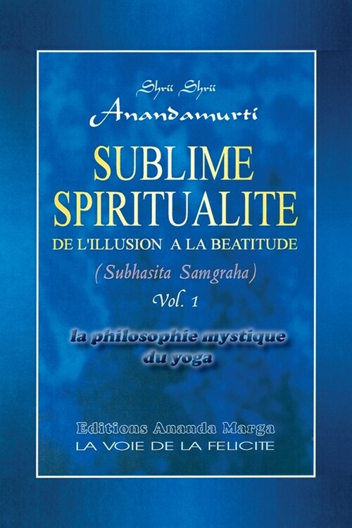 Sublime Spiritualite, la philosophie mystique du yoga (Paperback, 2)