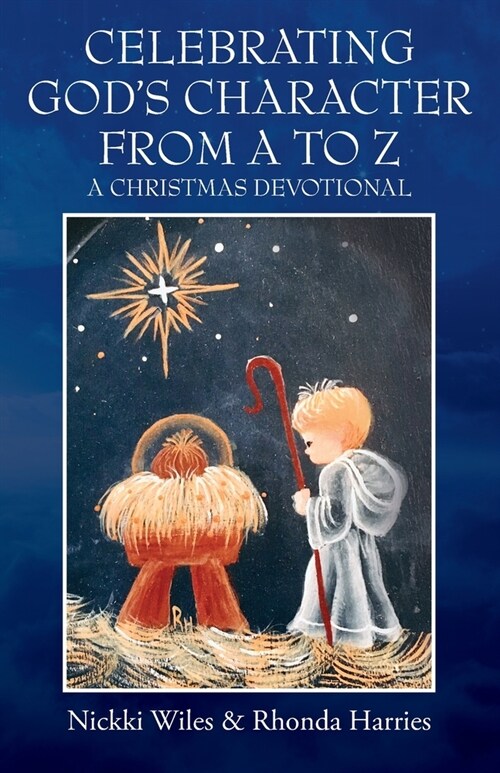 Celebrating Gods Character from A to Z: A Christmas Devotional (Paperback)