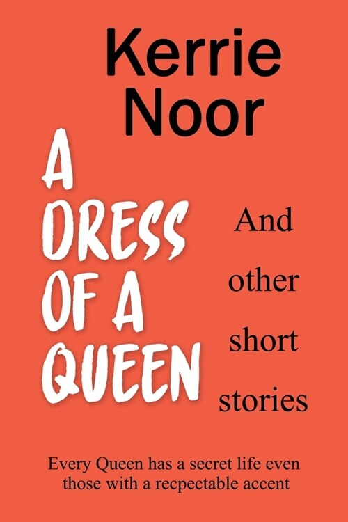 A Dress For A Queen And Other Short Stories (Paperback)